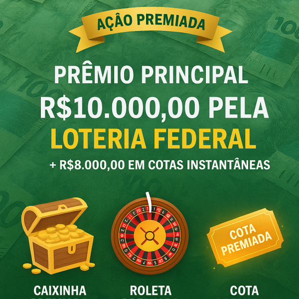 EDIÇÃO 10MIL NO PIX + 8MIL EM COTAS INSTANTÂNEAS